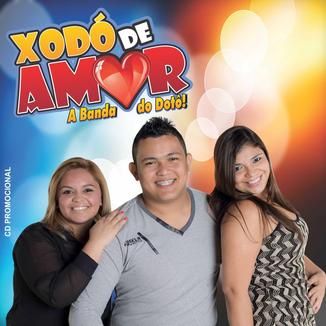 Foto da capa: XODÓ DE AMOR A BANDA DO DOTÔ 2013