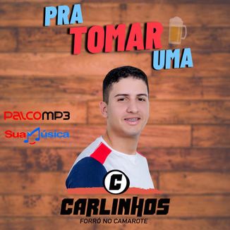 Foto da capa: CARLINHOS - PRA TOMAR UMA (Áudio da Live à vontade)