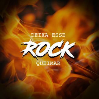 Foto da capa: Deixa esse ROCK Queimar