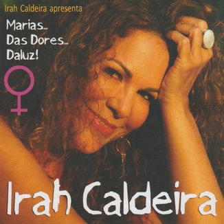 Foto da capa: Marias... Das Dores... Daluz - Irah Caldeira
