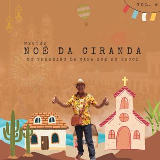 Foto da capa: NOÉ DA CORANDA Vol.9 - No terreiro da casa que eu nasci