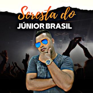 Foto da capa: SERESTA DO JÚNIORBRSIL