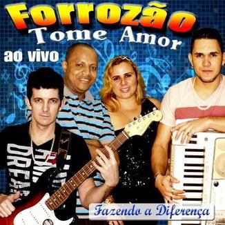 Foto da capa: Forrozão Tome Amor - 2013 - Ao Vivo