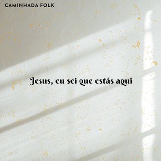 Foto da capa: Jesus, eu sei que estás aqui