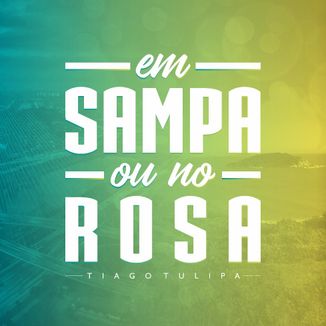 Foto da capa: Em Sampa ou no Rosa