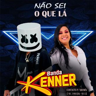 Foto da capa: BANDA KENNER - NÃO SEI O QUE  LÁ