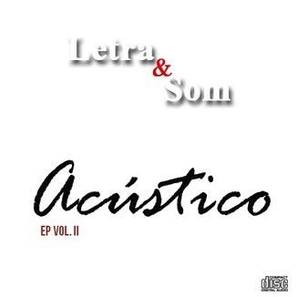 Foto da capa: EP Acústico Letra & Som  Vol. II