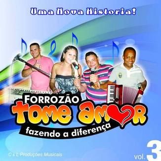 Foto da capa: Forrozão Tome Amor - 2014 - Uma Nova História (Vol. 03)