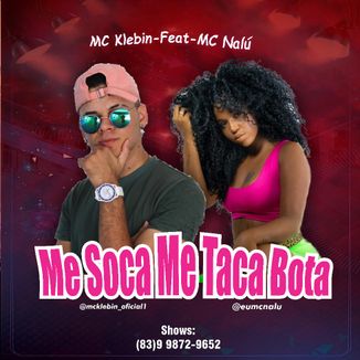 Foto da capa: MC KLEBIN FEAT MC NALÚ - ME SOCA ME TACA BOTA ( REMIX BREGA FUNK )