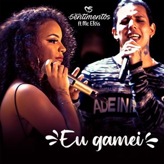 Foto da capa: Banda Sentimentos feat Mc Elvis - Eu Gamei (DVD 2020)