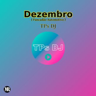 Foto da capa: TPs DJ - Dezembro (Pancadão Automotivo)