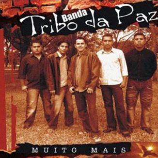 Foto da capa: Tribo da Paz - Muito Mais