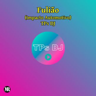 Foto da capa: Tps Dj - Fulião ( Impacto Automotivo)