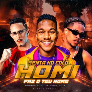 Foto da capa: FAZ O TEU NOME SENTA NO COLO DO HOMI
