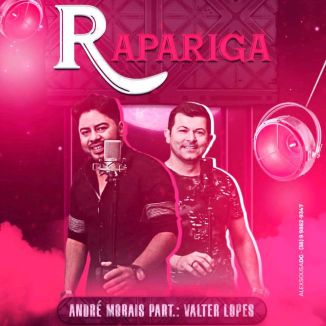 Foto da capa: RAPARIGA-ANDRE MORAIS Feat VALTER LOPES