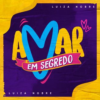 Foto da capa: Amar em Segredo - Luiza Nobre