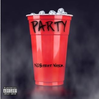 Foto da capa: NIB feat Wayck - Party (Prod. CM Records)
