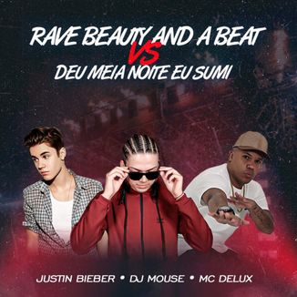 Foto da capa: Rave Beauty And A Beat Vs Deu Meia Noite Eu Sumi