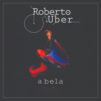 Foto da capa: Roberto Uber - A Bela