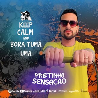 Foto da capa: PRETINHO SENSAÇÃO - KEEP CALM AND BORA TUMAR UMA