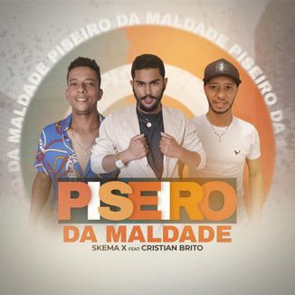 Foto da capa: Piseiro da Maldade Skema X feat Cristian Brito