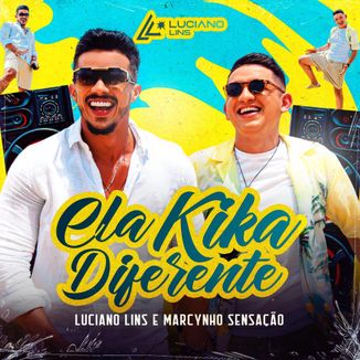 Foto da capa: Ela Kika Diferente Luciano Lins e Marcynho Sensação