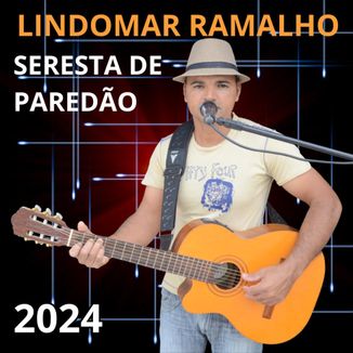Foto da capa: LINDOMAR RAMALHO SERESTA DE PAREDÃO 2024