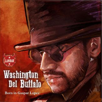 Foto da capa: Washington Del Buffalo (Born in Gaspar Lopez)