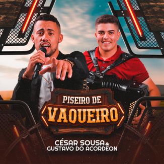 Foto da capa: CÉSAR SOUSA & GUSTAVO DO ACORDEON - PISEIRO DE VAQUEIRO