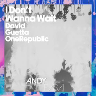 Foto da capa: David Guetta, OneRepublic - I Don't Wanna Wait (Andy Fasa Remix)