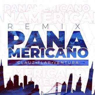 Foto da capa: Panamericano Remix ( Clauz, Flar, Ventura)