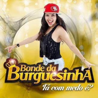 Foto da capa: BONDE DA BURGUESINHA - EU SOU A CHEFE