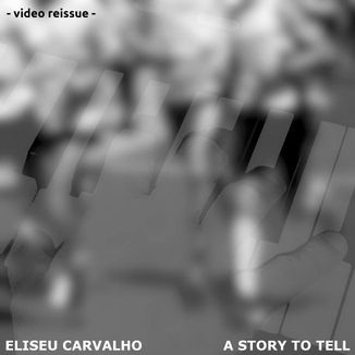 Foto da capa: A Story to Tell [YouTube video reissue]