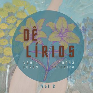 Foto da capa: DêLírios - Vol. 2
