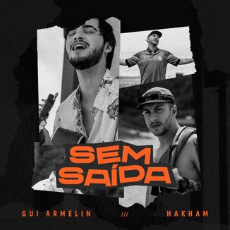 Foto da capa: Sem Saída - Gui Armelin, HAKHAM