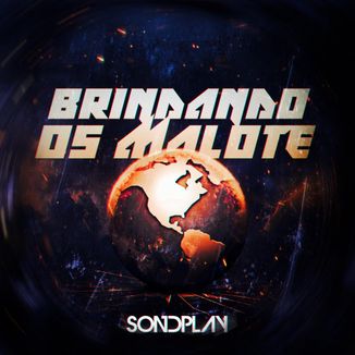 Foto da capa: Sondplay - Brindando os Malote (DjJ KARSO)