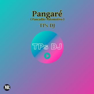 Foto da capa: TPs DJ - Pangaré (Pancadão Automotivo)