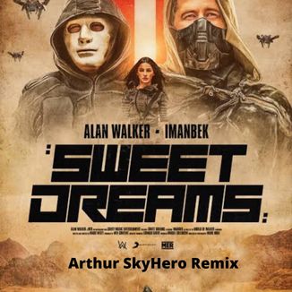 Foto da capa: Sweet Dreams (Arthur SkyHero Remix)