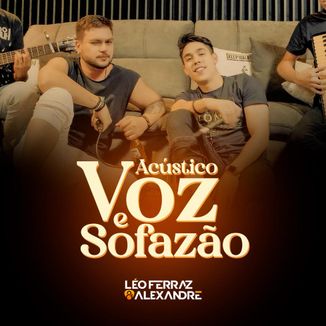 Foto da capa: Acústico Voz e Sofazão - Léo Ferraz e Alexandre