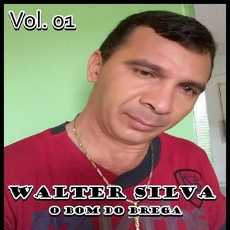 Foto da capa: Walter Silva - O Bom do Brega Vol 01