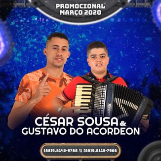 Foto da capa: CÉSAR SOUSA & GUSTAVO DO ACORDEON PROMOCIONAL MARÇO 2020