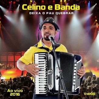 Foto da capa: Celino e Banda 2016 - Deixa o pau quebrar