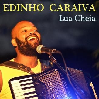 Foto da capa: EDINHO CARAÍVA "LUA CHEIA"