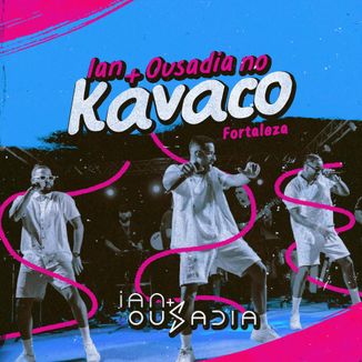 Foto da capa: Ian+Ousadia - Kavaco Fortaleza