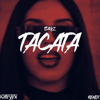 Foto da capa: Tacata (Remix)