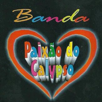 Foto da capa: Banda Paixão do Calypso ( A Emoção - Vol.01 )