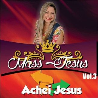 Foto da capa: Achei Jesus - Mass Jesus