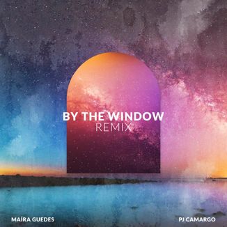 Foto da capa: By The Window (PJ Remix)