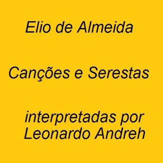 Foto da capa: Serestas interpretadas por Leonardo Andreh