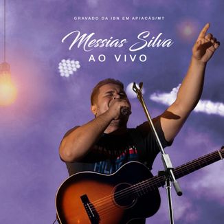 Foto da capa: Messias Silva - Ao vivo